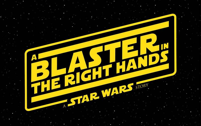 A Blaster in the Right Hands, a Star Wars Fan Film, poster