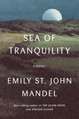 Sea of Tranquility, by Emily St. John Mandel, book cover